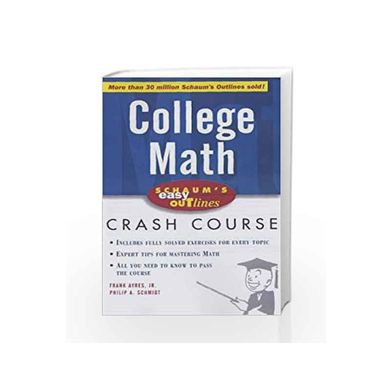 Schaum's Easy Outline of College Mathematics (Schaum's Easy Outlines) by SCHMIDT Book-9780070605961