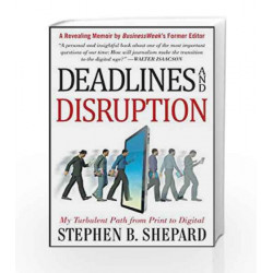 Deadlines and Disruption by Stephen B. Shepard Book-9781259064500