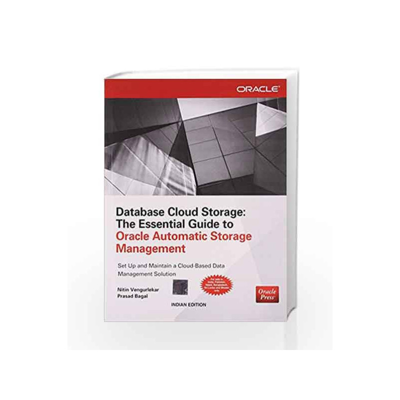 Database Cloud Storage: The Essential Guide to Oracle Automatic Storage Management by Nitin Vengurlekar Book-9789351342779