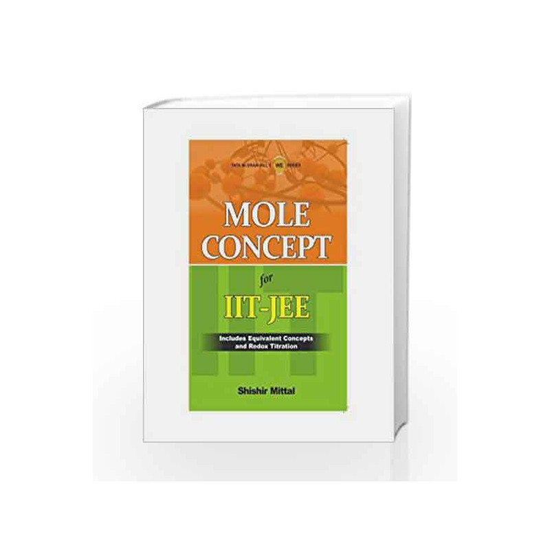 Mole Concept for IIt - JEE by Shishir Mittal Book-9780071074490
