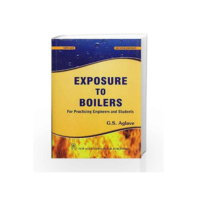 Exposure To Boilers for Practicing Engineers and Students by G.S. Aglave Book-9788122434248