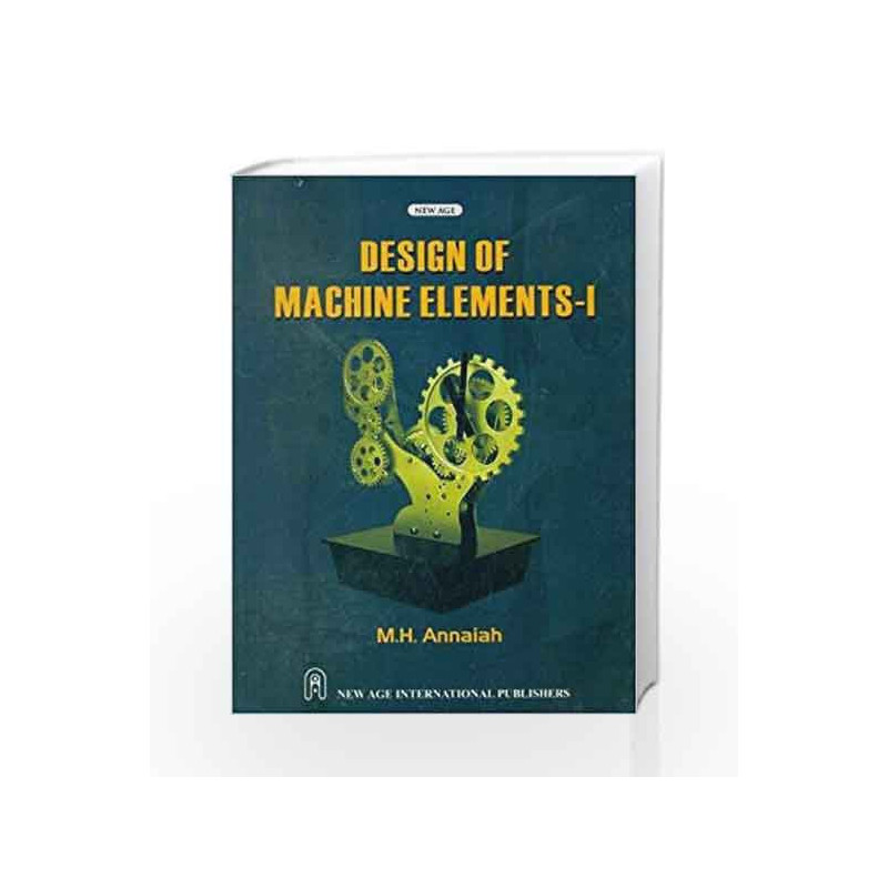 Design of Machine Elements - I by M.H. Annaiah Book-9788122430462