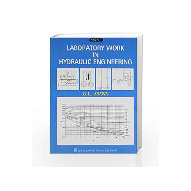 Laboratory Work in Hydraulic Engineering by G.L. Asawa Book-9788122418101