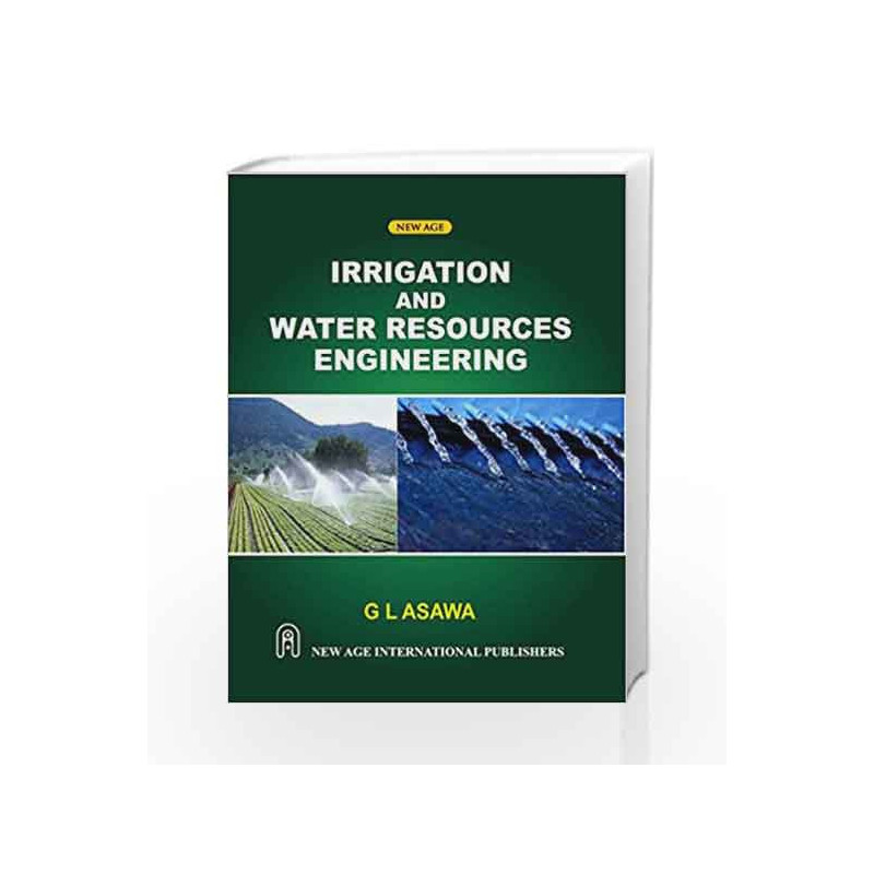 Irrigation and Water Resources Engineering by G.L. Asawa Book-9788122416732