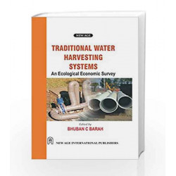 Traditional Water Harvesting Systems: An Ecological Economics Survey by B.C. Barah Book-9788122408393