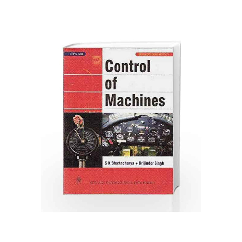 Control of Machines by S.K. Bhattacharya Book-9788122418187