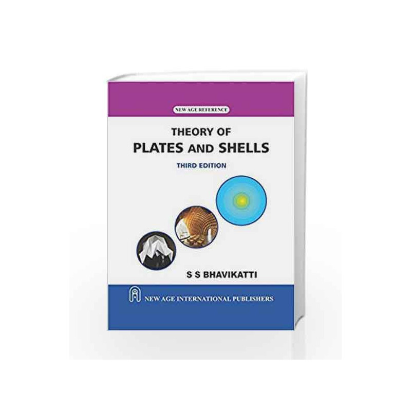 Theory of Plates and Shells by Bhavikatti S.S Book-9789386070814