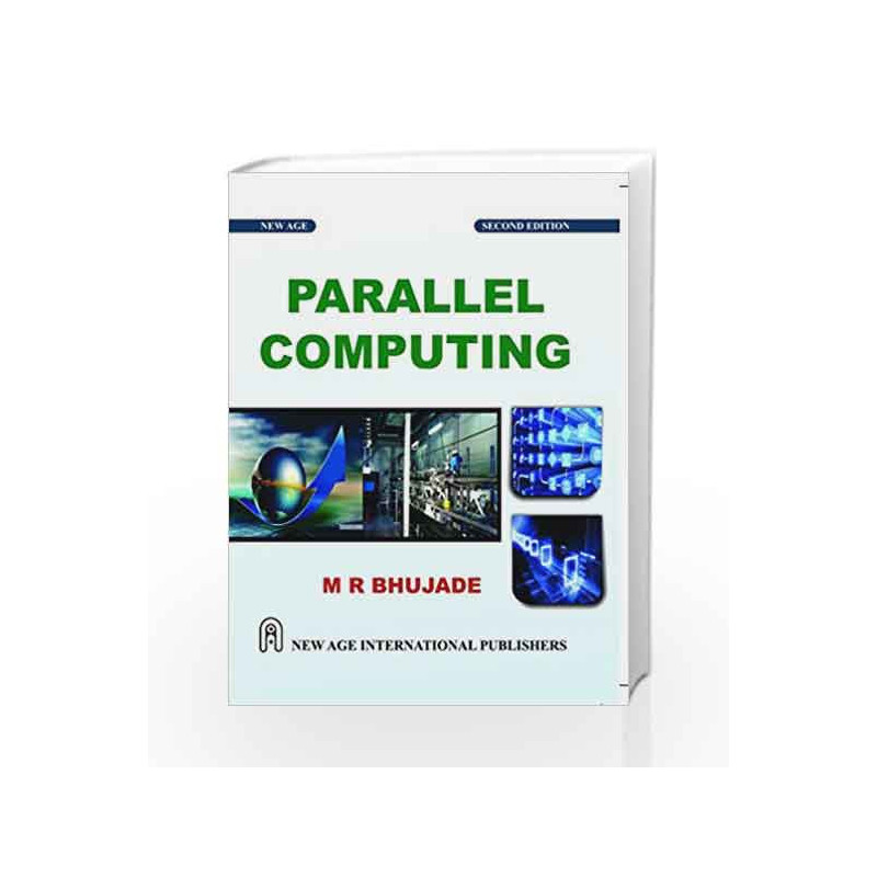 Parallel Computing by Moreshwar R. Bhujade Book-9788122423877