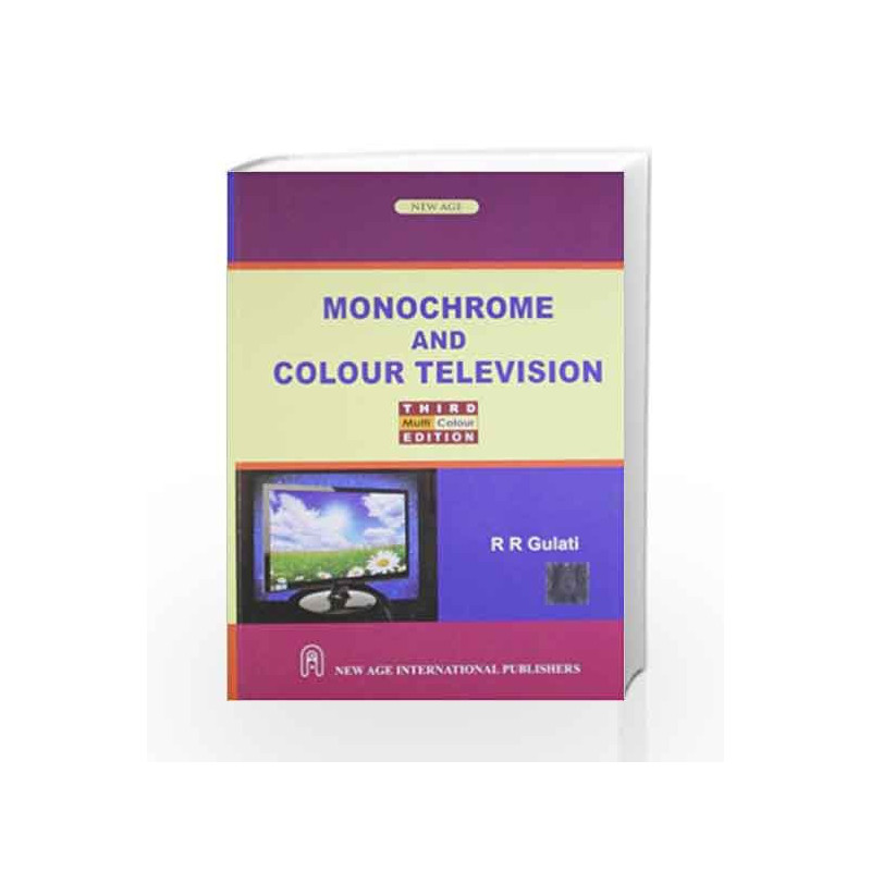 Monochrome and Colour Television by R.R. Gulati Book-9788122436068