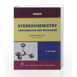 Stereochemistry: Conformation And Mechanism by P. S. Kalsi Book-9788122435641