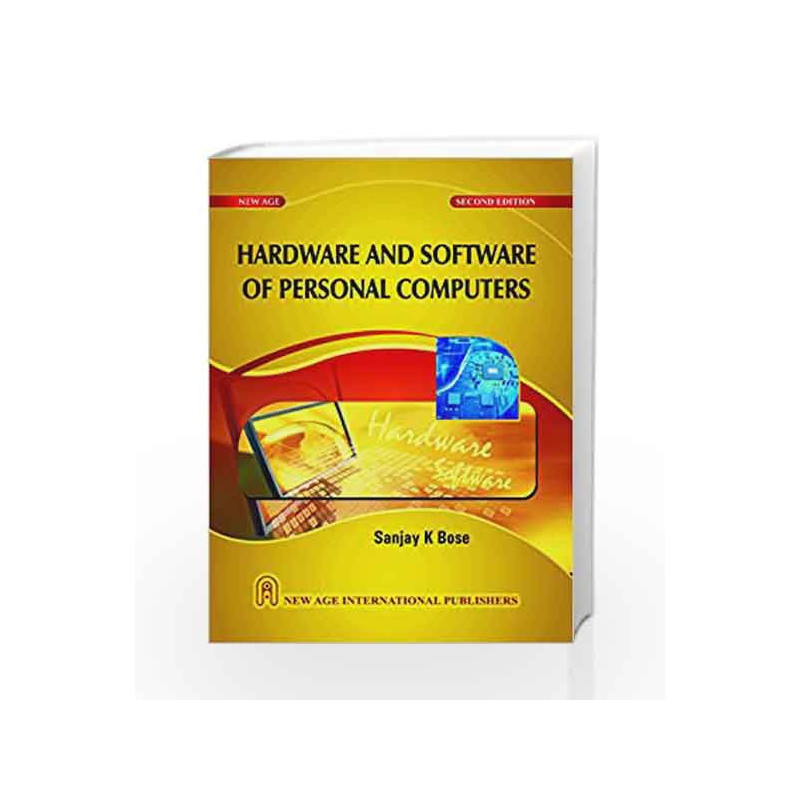 Hardware and Software of Personal Computers by Sanjay K Bose Book-9788122436198
