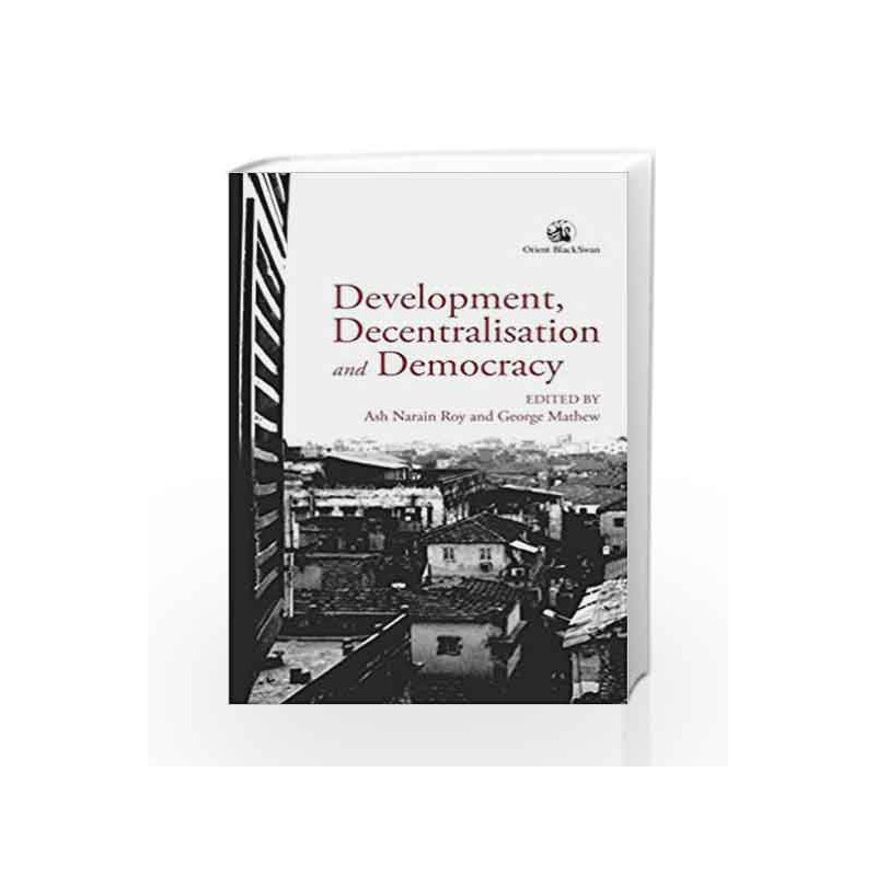 Development, Decentralisation and Democracy by Ash Narain Roy Book-9788125058779