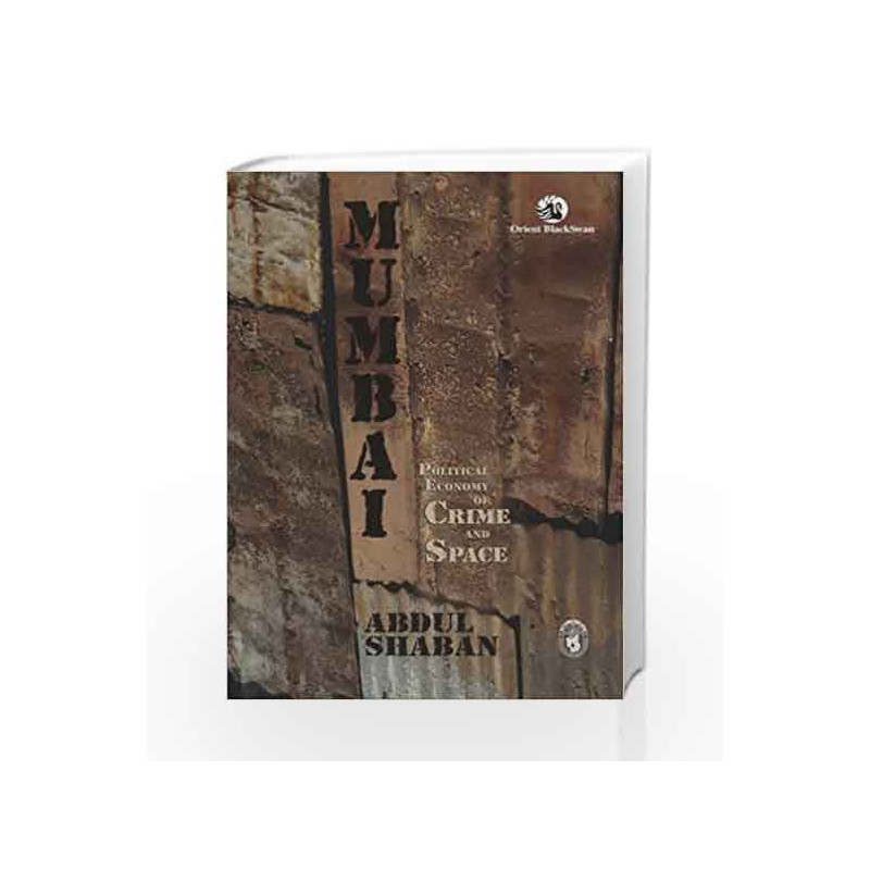 Mumbai: Political Economy of Crime & Space by MUMBAI Book-9788125039143