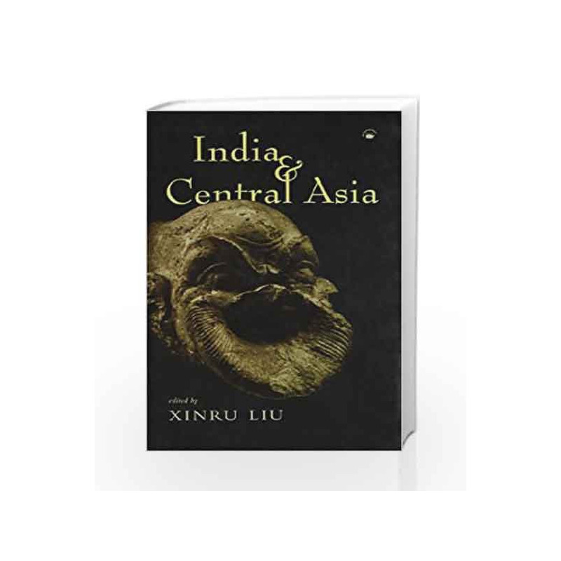 India and Central Asia by Xinru Liu Book-9788178243474