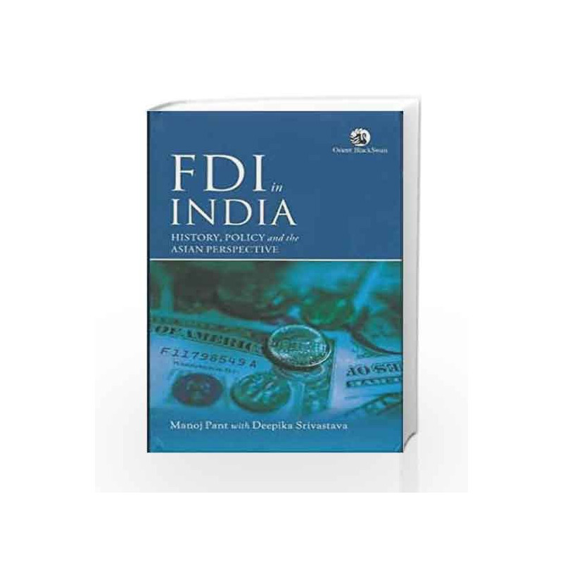 Fdi in India: History, Policy & The Asian Per by Manoj Pant Book-9788125057741