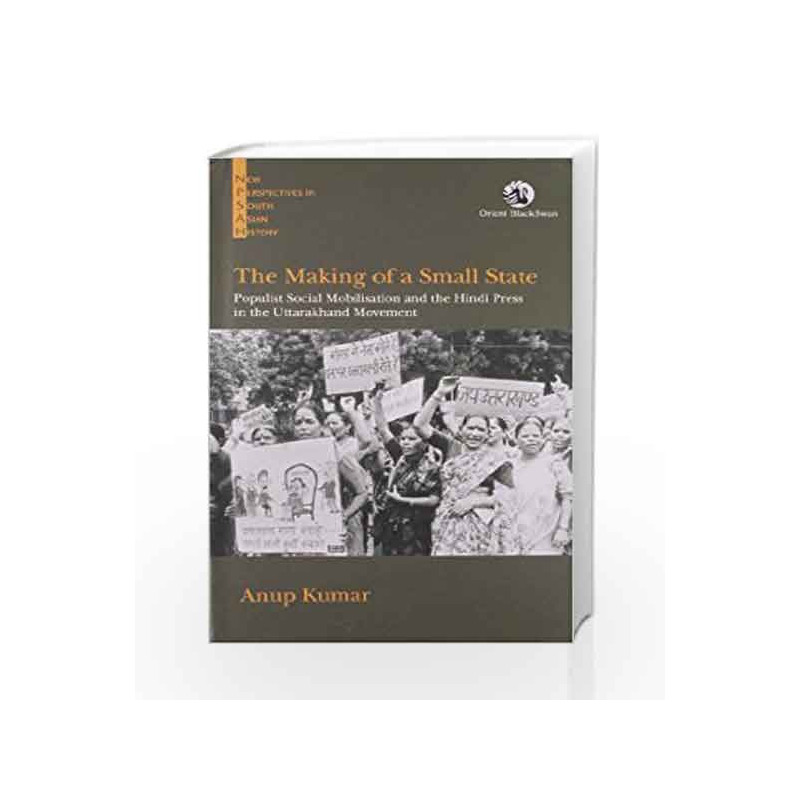 The Making of a Small State (New Perspectives in South Asian History) by ORIENT Book-9788125042006