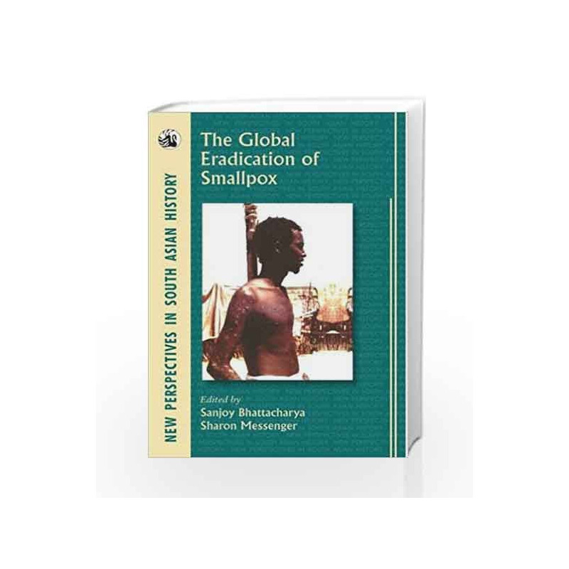 Global Eradication of Smallpox by Sanjoy Bhattacharya^Sharon Messen Book-9788125039815