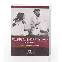 Crisis and Creativities: Middle Class Bhadral by ORIENT Book-9788125037033