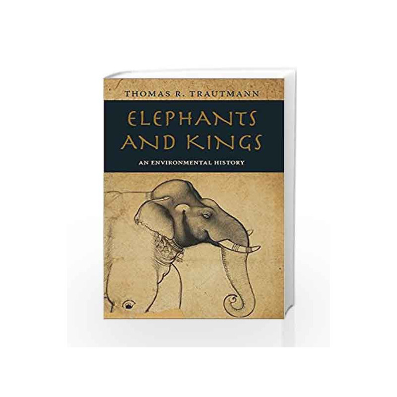 Elephants and Kings by Thomas R. Trautmann Book-9788178243917