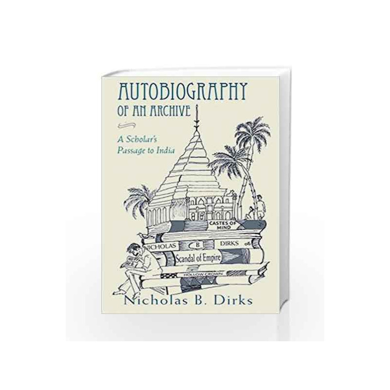 Autobiography of an Archive by Nicholas B. Dirks Book-9788178244587