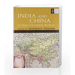 India and China in the Colonial World by Madhavi Thampi Book-9788187358534