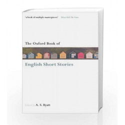 The Oxford Book of English Short Stories (Oxford Books of Prose & Verse) by A S BYATT Book-9780199561605