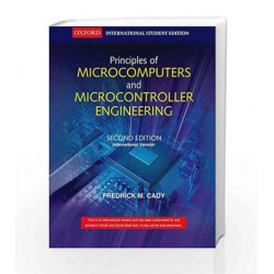 Principles of Microcomputers and Microcontroller Engineering by Fredrick  M. Cady Book-9780198062264