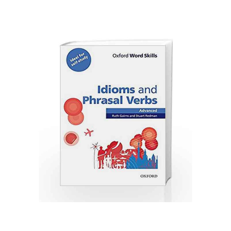 Oxford Word Skills: Advanced - Idioms & Phrasal Verbs Student Book with Key by Redman Gairns Book-9780194620130
