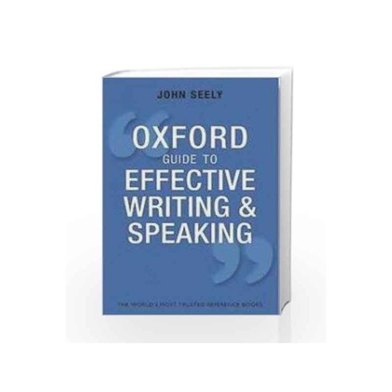 Oxford Guide to Effective Writing and Speaking by JOHN SEELY Book-9780198713937