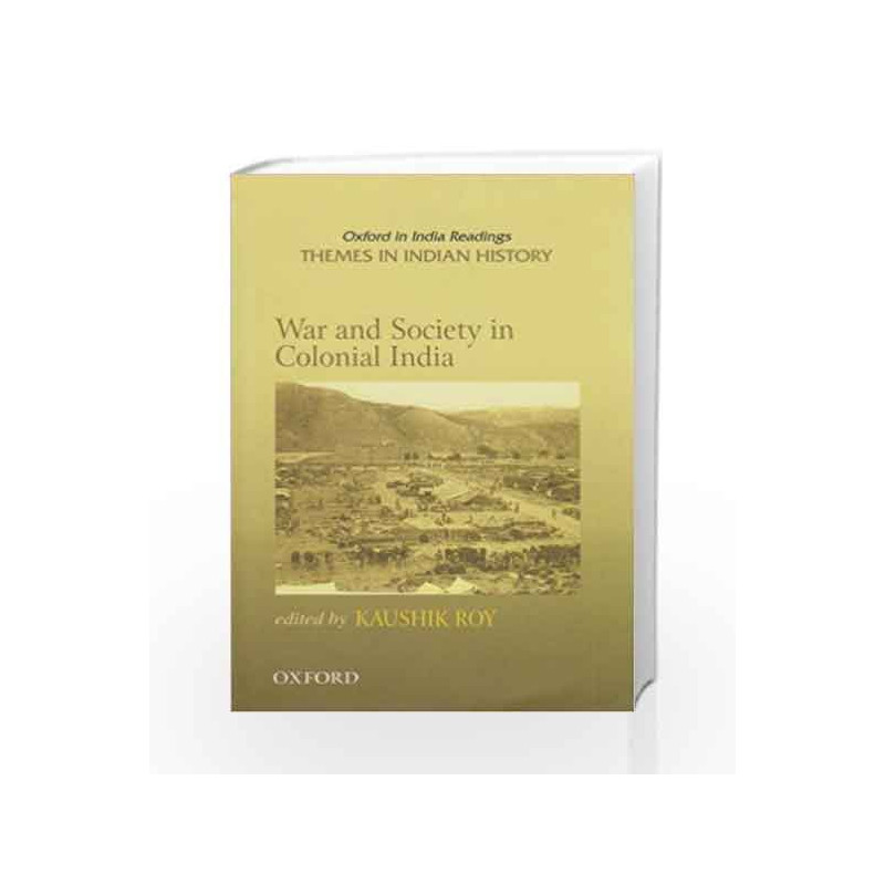 War and Society in Colonial India (1807-1945) by Kaushik Roy Book-9780195681499