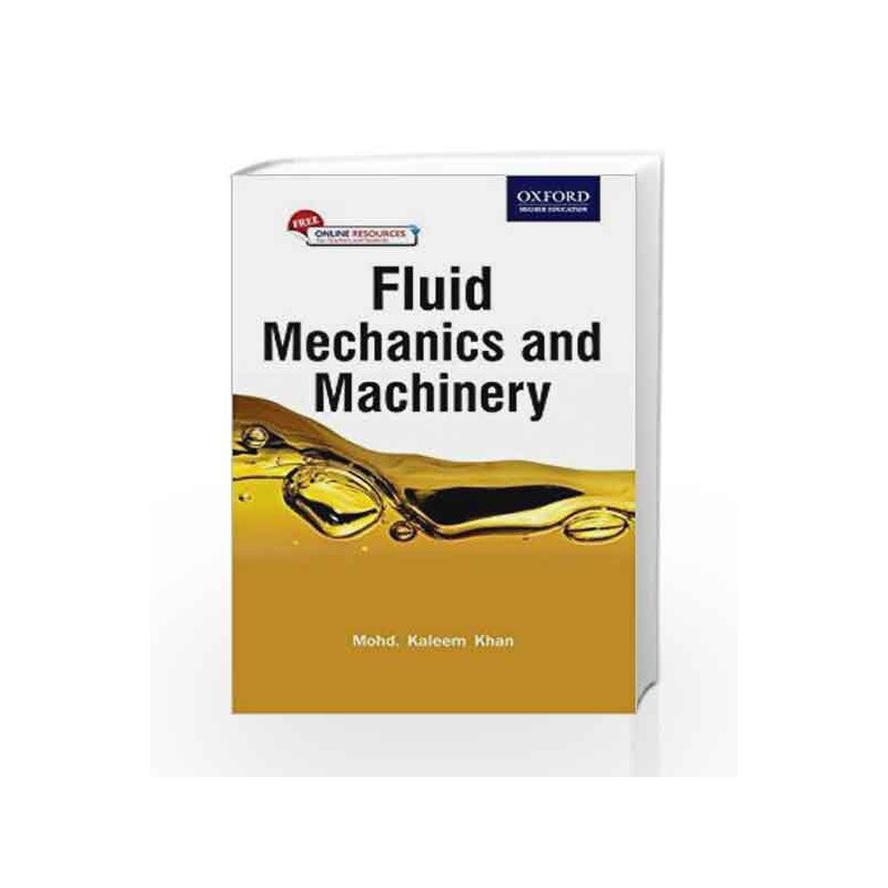 Fluid Mechanics and Machinery by Mohd.Kaleem Khan Book-9780199456772