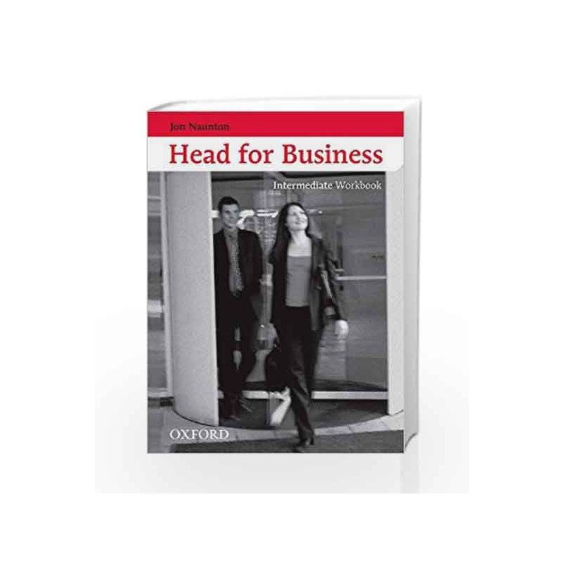Head for Business: Intermediate Workbook by NAUNTON Book-9780194573511