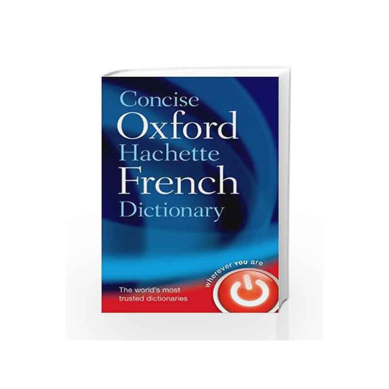 Concise Oxford Hachette French Dictionary by Oxford Dictionaries Book-9780199560912