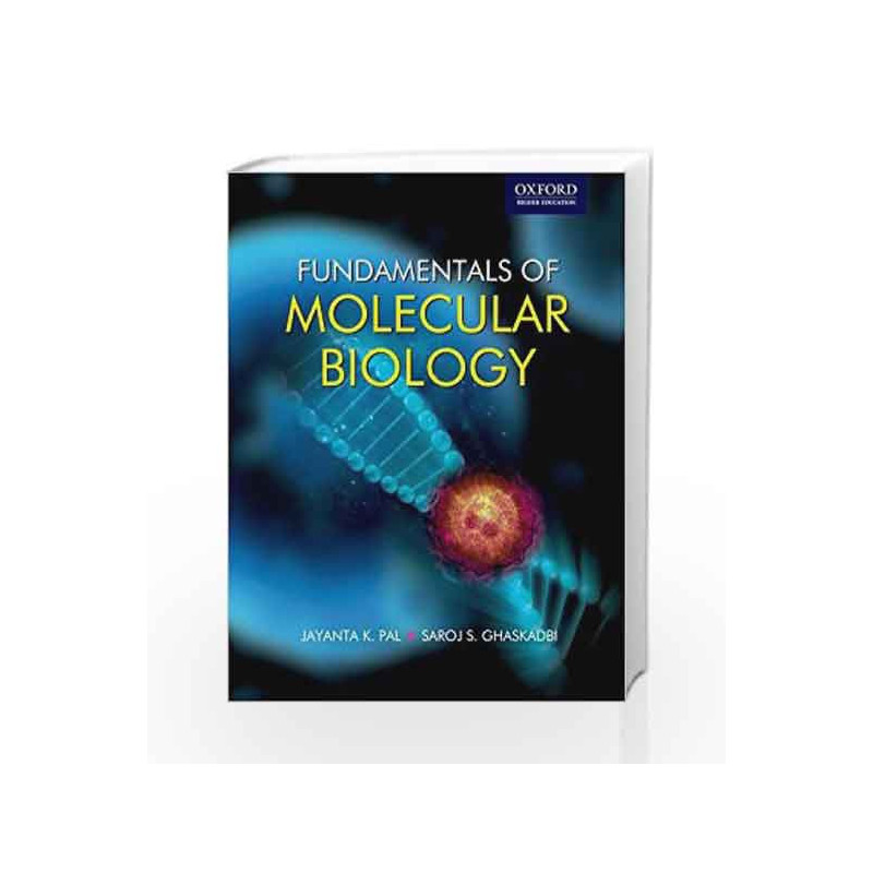 Fundamentals of Molecular Biology (Oxford Higher Education) by J.K. Pal Book-9780195697810