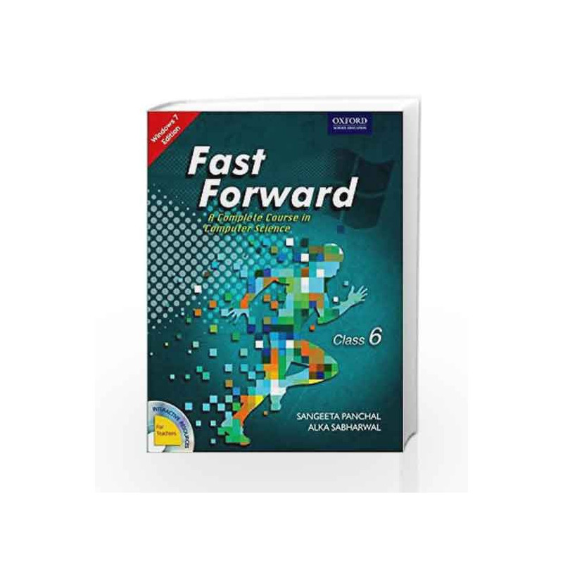 Fast Forward Coursebook 6: Windows 7 and MS Office 2007 (With MS Office 2010 Updates) by Sangeeta Panchal Book-9780198091745