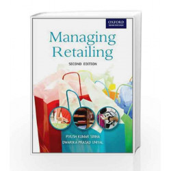 Managing Retailing 2/E (Oxford Higher Education) by PIYUSH KUMAR SINGH & DWARIK Book-9780198075943