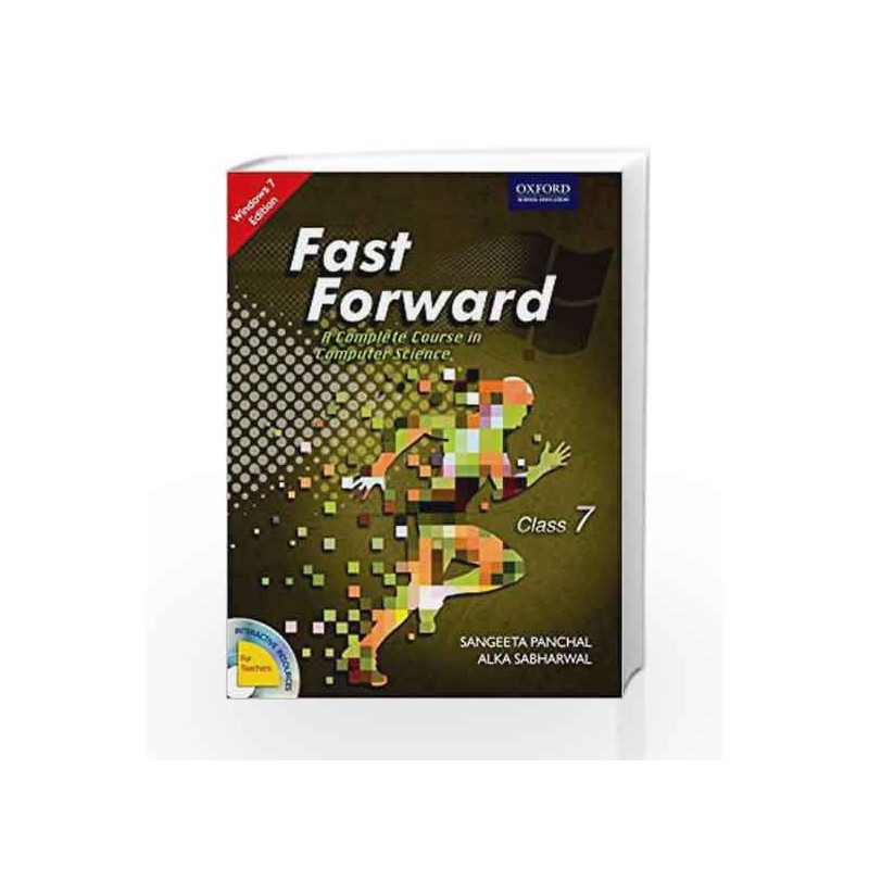 Fast Forward Coursebook 7: Windows 7 and MS Office 2007 (With MS Office 2010 Updates) by Sangeeta Panchal Book-9780198091752
