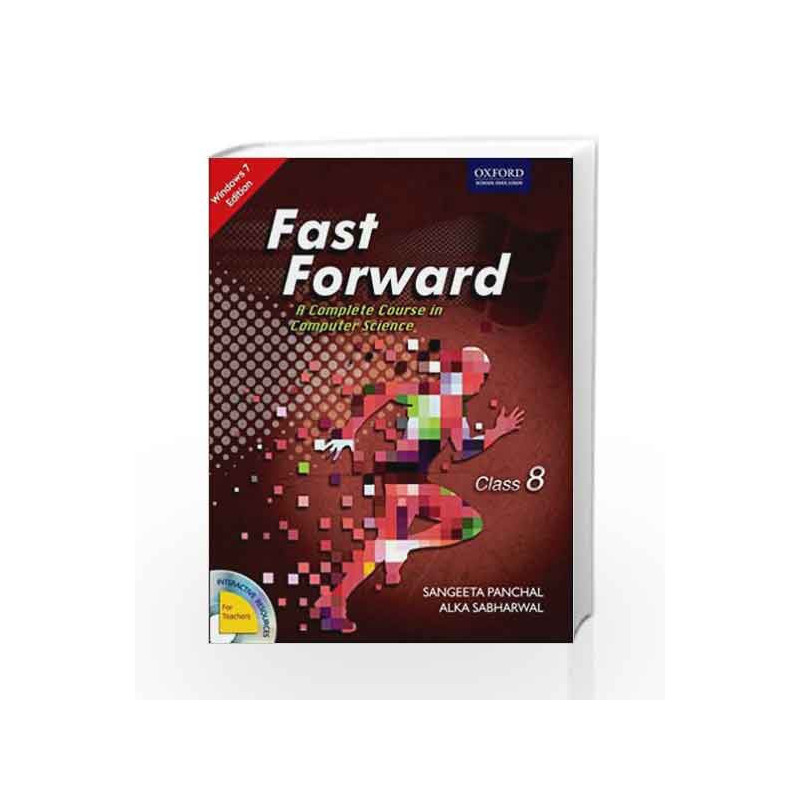 Fast Forward Coursebook 8: Windows 7 and MS Office 2007 (With MS Office 2010 Updates) by Sangeeta Panchal Book-9780198091769