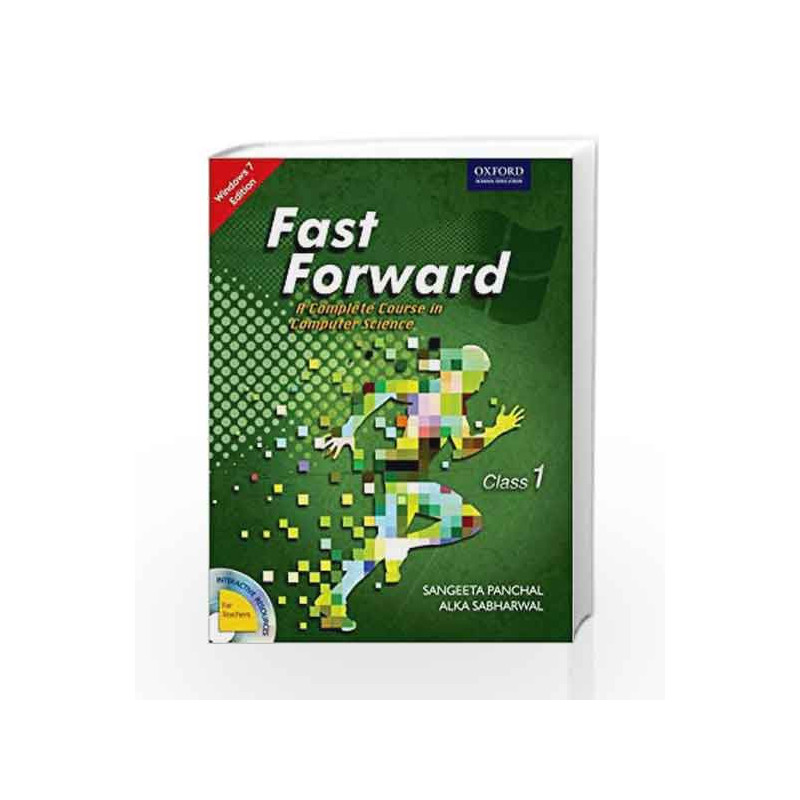Fast Forward Coursebook 1: Windows 7 and MS Office 2007 (With MS Office 2010 Updates) by Sangeeta Panchal Book-9780198091691