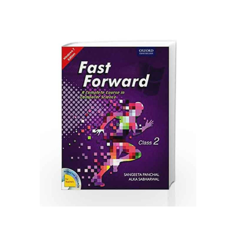 Fast Forward Coursebook 2: Windows 7 and MS Office 2007 (With MS Office 2010 Updates) by Sangeeta Panchal Book-9780198091707