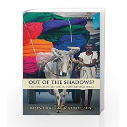 Out of the Shadows?: The Informal Sector in Post-reform India by Kunal Sen Book-9780199460847