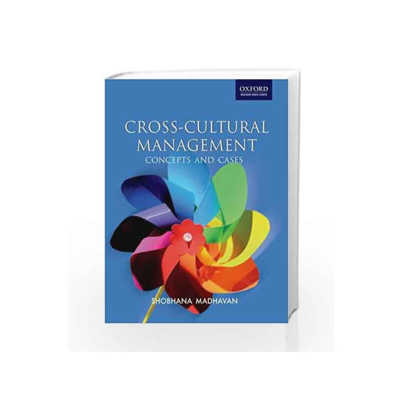 Cross-Cultural Management: Concepts and Cases by Shobhana Madhavan Book-9780198066293