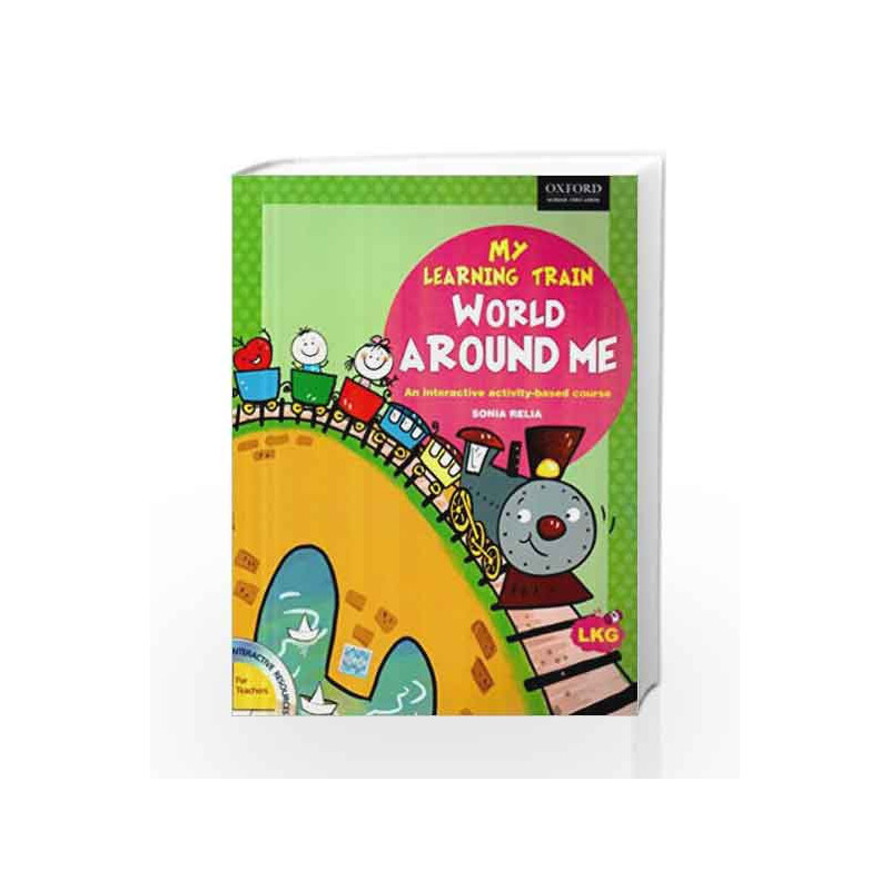 My Learning Train: World Around Me LKG by Sonia Relia Book-9780198085614