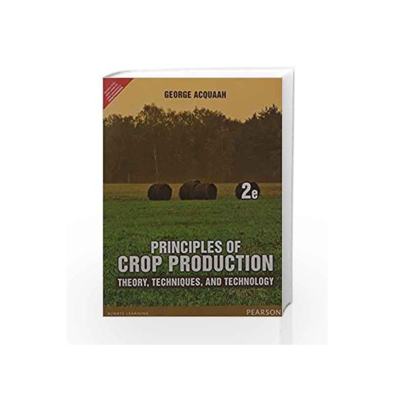 Principles of Crop Production: Theory, Techniques, and Technology by Acquaah Book-9789332555181