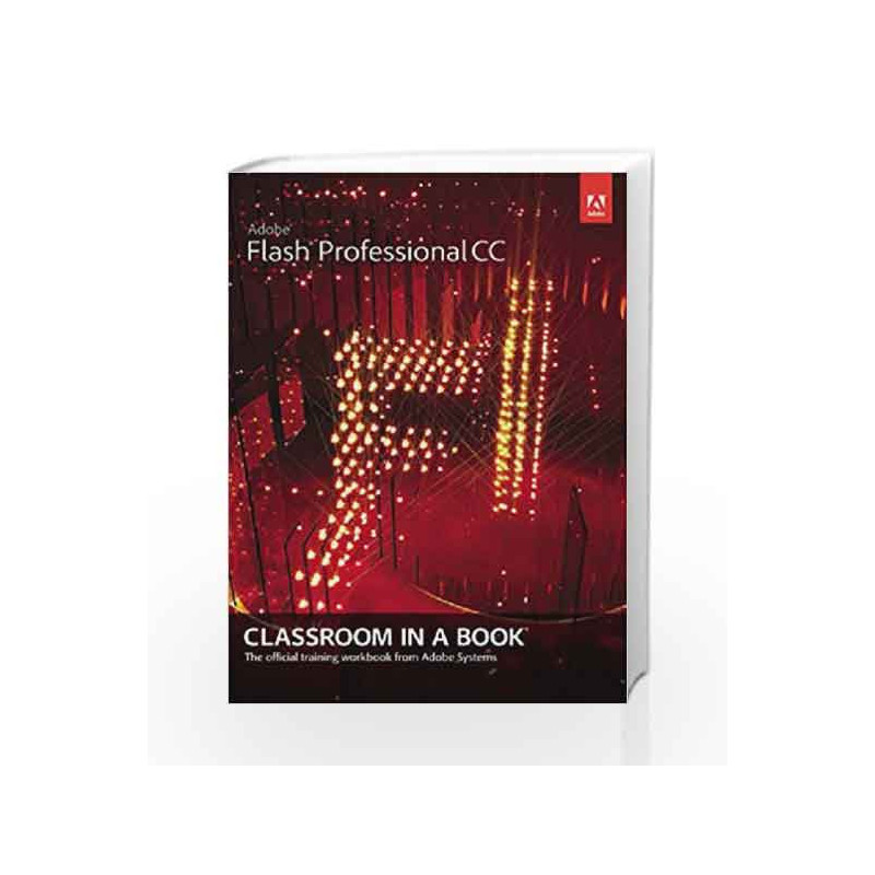 Adobe Flash Professional CC Classroom in a Book, 1e by Adobe Book-9789332536159