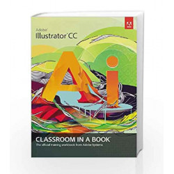 Adobe Illustrator CC Classroom in a Book, 1e by Adobe Book-9789332536166