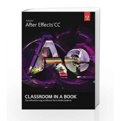Adobe After Effects CC Classroom in a Book, 1e by Adobe Book-9789332536180