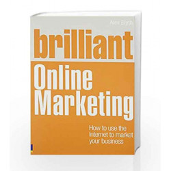 Brilliant Online Marketing: How to Use The Internet to Market Your Business (Brilliant Business) by BLYTH Book-9780273737452