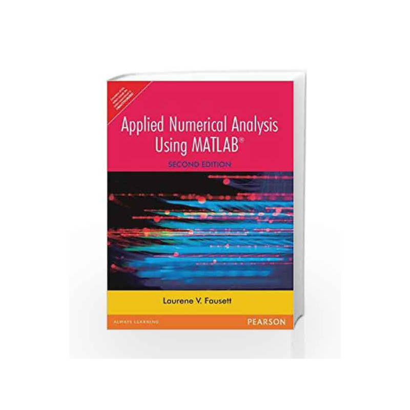 Applied Numerical Analysis Using MATLAB, 2e by Fausett Book-9788131728536