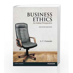 Business Ethics: An Indian Perspective, 2e by fernando Book-9788131774342